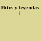 Mitos y leyendas /