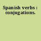 Spanish verbs : conjugations.