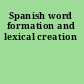 Spanish word formation and lexical creation