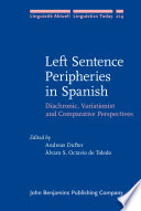 Left sentence peripheries in Spanish : diachronic, variationist and comparative perspectives /