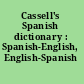 Cassell's Spanish dictionary : Spanish-English, English-Spanish /