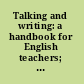 Talking and writing: a handbook for English teachers; general editor: James Britton