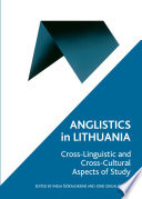 Anglistics in Lithuania : cross-linguistic and cross-cultural aspects of study /