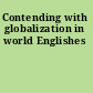 Contending with globalization in world Englishes