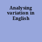 Analysing variation in English