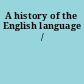 A history of the English language /