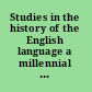 Studies in the history of the English language a millennial perspective /