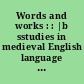 Words and works : : |b sstudies in medieval English language and literature in honour of Fred C. Robinson /