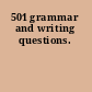 501 grammar and writing questions.