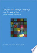 English as a foreign language teacher education : current perspectives and challenges /