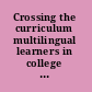 Crossing the curriculum multilingual learners in college classrooms /