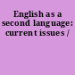 English as a second language: current issues /