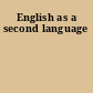 English as a second language