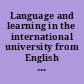 Language and learning in the international university from English uniformity to diversity and hybridity /