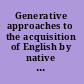 Generative approaches to the acquisition of English by native speakers of Japanese