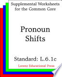 Pronoun shifts (CCSS L.6.1c).
