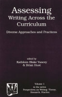 Assessing writing across the curriculum : diverse approaches and practices /