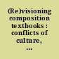 (Re)visioning composition textbooks : conflicts of culture, ideology, and pedagogy /