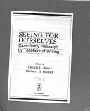 Seeing for ourselves : case-study research by teachers of writing /