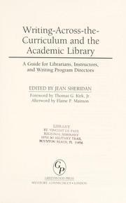 Writing-across-the-curriculum and the academic library : a guide for librarians, instructors, and writing program directors /