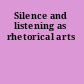 Silence and listening as rhetorical arts