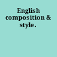 English composition & style.