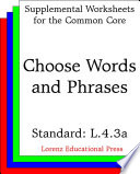 Choose words and phrases (CCSS L.4.3a).