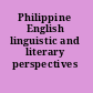 Philippine English linguistic and literary perspectives /