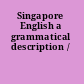 Singapore English a grammatical description /