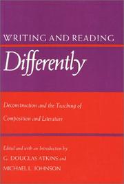 Writing and reading differently : deconstruction and the teaching of composition and literature /