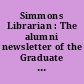 Simmons Librarian : The alumni newsletter of the Graduate School of Library and Information Science