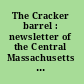 The Cracker barrel : newsletter of the Central Massachusetts Regional Library System.