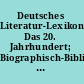 Deutsches Literatur-Lexikon. Das 20. Jahrhundert; Biographisch-Bibliographisches Handbuch /