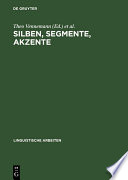 Silben, Segmente, Akzente : Referate zur Wort-, Satz- und Versphonologie anlässlich der vierten Jahrestagung der Deutschen Gesellschaft für Sprachwissenschaft, Köln, 2.-4. März 1982 /