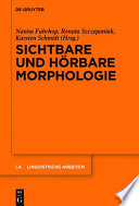 Sichtbare und hörbare Morphologie /