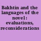 Bakhtin and the languages of the novel : evaluations, reconsiderations