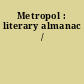 Metropol : literary almanac /