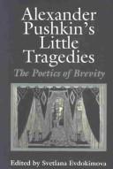 Alexander Pushkin's Little tragedies : the poetics of brevity /