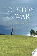 Tolstoy on war narrative art and historical truth in War and peace /