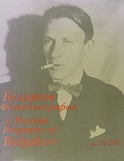 A Pictorial biography of Mikhail Bulgakov /