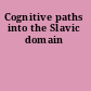Cognitive paths into the Slavic domain