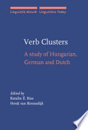 Verb clusters a study of Hungarian, German and Dutch /