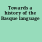 Towards a history of the Basque language