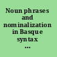Noun phrases and nominalization in Basque syntax and semantics /