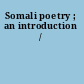 Somali poetry ; an introduction /