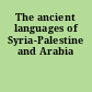 The ancient languages of Syria-Palestine and Arabia