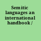 Semitic languages an international handbook /