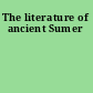 The literature of ancient Sumer