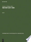 Never say die! : a thousand years of Yiddish in Jewish life and letters /