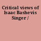 Critical views of Isaac Bashevis Singer /